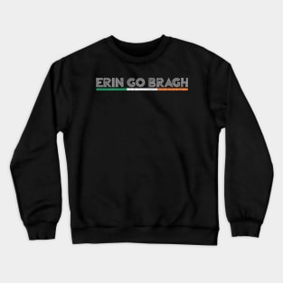 Erin Go Bragh / Original Irish Pride Faded-Style Retro Design Crewneck Sweatshirt